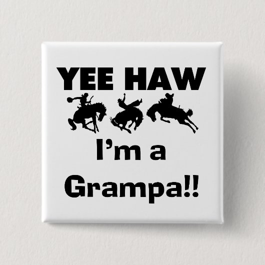 Yee Haw I'm a Grampa T-shirts and Gives 缶バッジ (正面)
