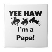 Yee Haw I'm a Papa T-shirts and GIfts タイル (正面)