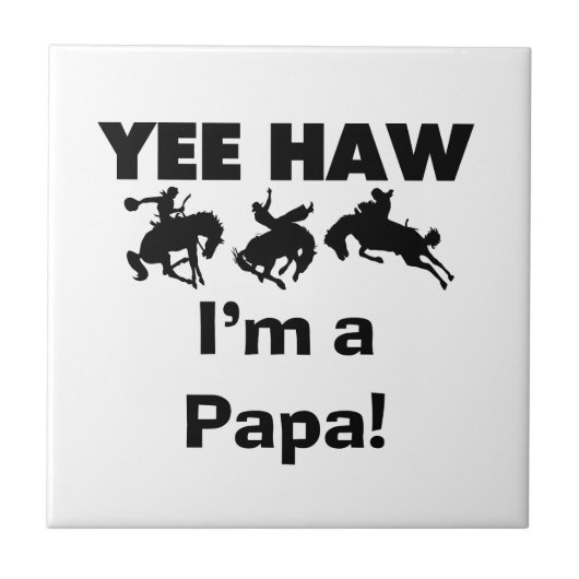 Yee Haw I'm a Papa T-shirts and GIfts タイル (正面)
