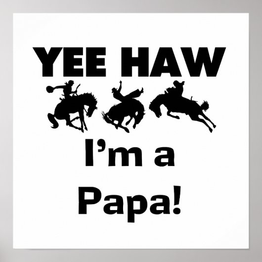 Yee Haw I'm a Papa T-shirts and GIfts ポスター (正面)