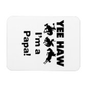 Yee Haw I'm a Papa T-shirts and GIfts マグネット (横)