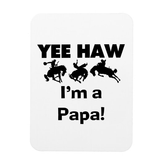 Yee Haw I'm a Papa T-shirts and GIfts マグネット (縦)