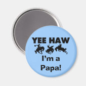Yee Haw I'm a Papa T-shirts and GIfts マグネット (正面/裏面)