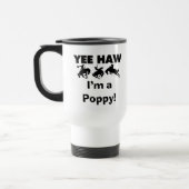 Yee Haw I'm a Poppy T-shirts and Gives トラベルマグ (左)