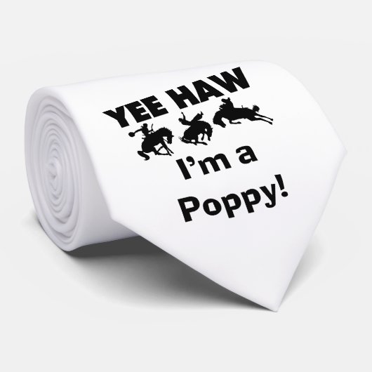 Yee Haw I'm a Poppy T-shirts and Gives ネクタイ (ロール)