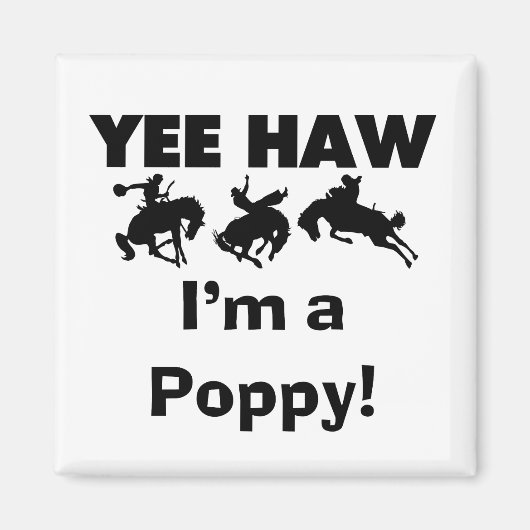 Yee Haw I'm a Poppy T-shirts and Gives マグネット (正面)