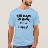 Yee Haw I'm a Poppy T-shirts and Gives Tシャツ (正面)