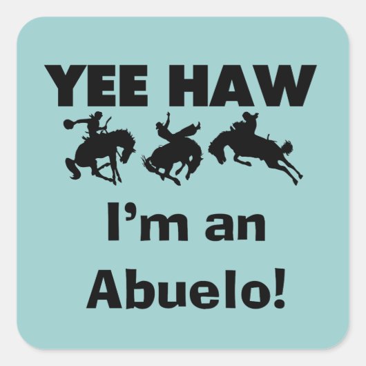 Yee Haw I'm an Abuelo T-shirts and Gift スクエアシール (正面)