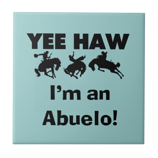 Yee Haw I'm an Abuelo T-shirts and Gift タイル (正面)