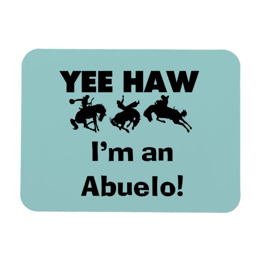 Yee Haw I'm an Abuelo T-shirts and Gift マグネット (横)