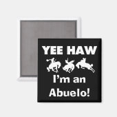 Yee Haw I'm an Abuelo T-shirts and Gift マグネット (正面/裏面)