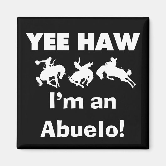 Yee Haw I'm an Abuelo T-shirts and Gift マグネット (正面)
