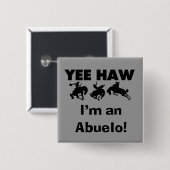 Yee Haw I'm an Abuelo T-shirts and Gift 缶バッジ (正面&裏面)