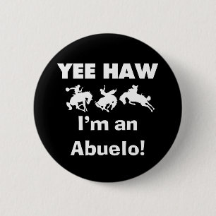 Yee Haw I'm an Abuelo T-shirts and Gift 缶バッジ