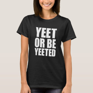 YeetまたはBe YeetedゲームトレンディーDankミームGag Sla Tシャツ