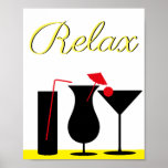 Yellow and Black Relax Sign for Kitchen ポスター<br><div class="desc">This poster is black and yellow 
with a pop of red with the text,  "Relax, " with a graphic of a glass of cocktails.  Modern sleek look will add a pop of color to your kitchen.</div>