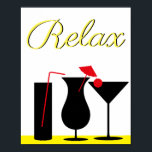 Yellow and Black Relax Sign for Kitchen ポスター<br><div class="desc">This poster is black and yellow 
with a pop of red with the text,  "Relax, " with a graphic of a glass of cocktails.  Modern sleek look will add a pop of color to your kitchen.</div>