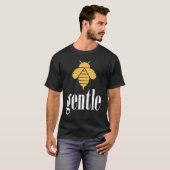Yellow Bee Gentle Motivational Be Gentle  4 Tシャツ (正面フル)