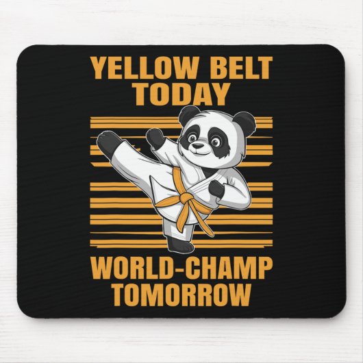 Yellow Belt Today World-champ Tomorrow Panda Karat マウスパッド (正面)