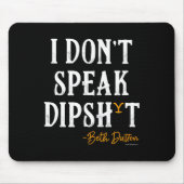 Yellowstone - Beth Dutton I Don't Speak Dip  マウスパッド (正面)
