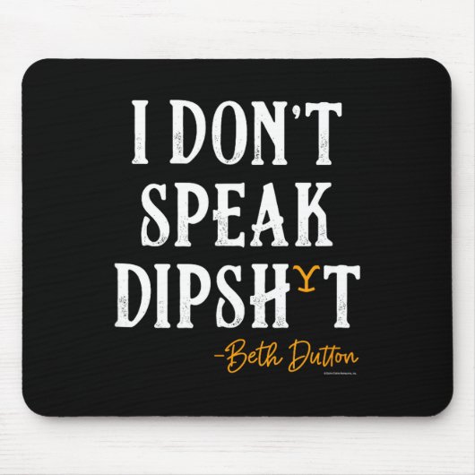Yellowstone - Beth Dutton I Don't Speak Dip マウスパッド (正面)