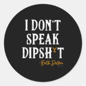 Yellowstone - Beth Dutton I Don't Speak Dip  ラウンドシール (正面)