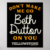 Yellowstone - Don't Make Me Go Beth Dutton  ポスター (正面)