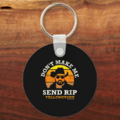 Yellowstone Don't Make Me Send Rip キーホルダー (正面)