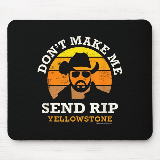 Yellowstone Don't Make Me Send Rip  マウスパッド (正面)