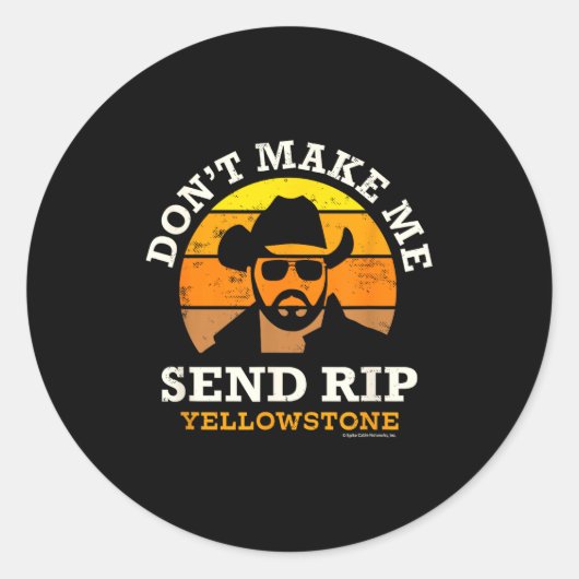 Yellowstone Don't Make Me Send Rip  ラウンドシール (正面)