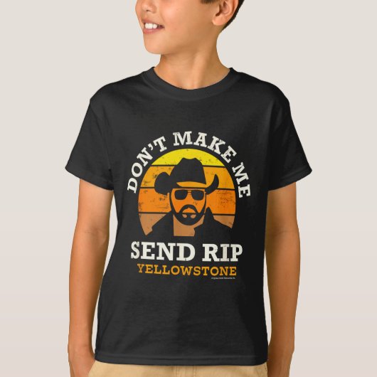 Yellowstone Don't Make Me Send Rip  Tシャツ (正面)