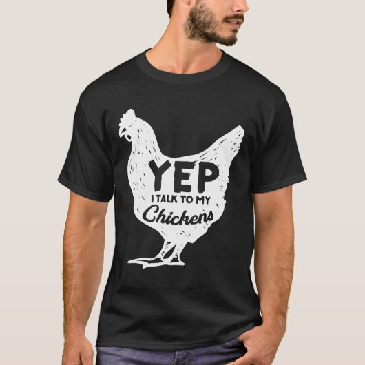 Yep私は私の鶏ギフト農家ホームステッドChと話す Tシャツ (正面)