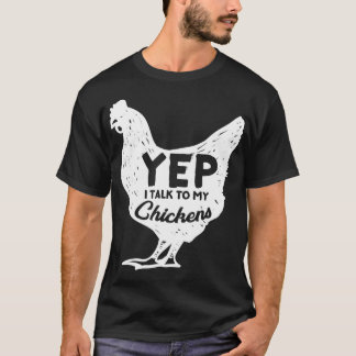 Yep私は私の鶏ギフト農家ホームステッドChと話す Tシャツ