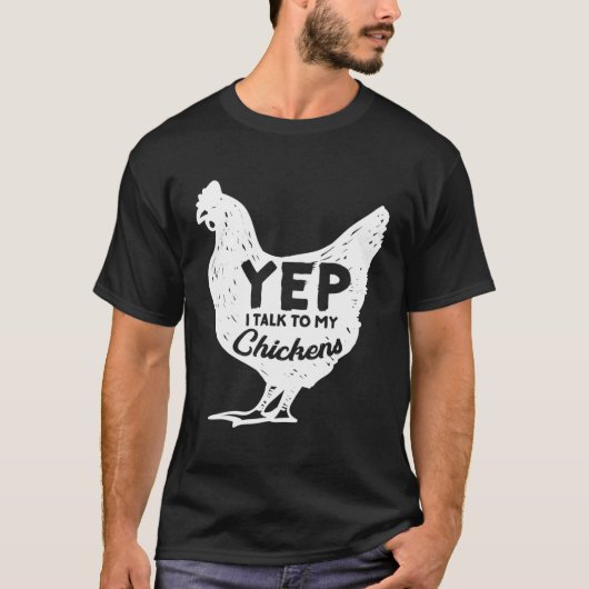 Yep私は私の鶏ギフト農家ホームステッドChと話す Tシャツ (正面)