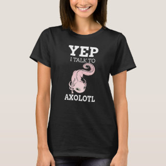 Yep I Talk To AxolotlsかわいいペットレトロサラマンダーA Tシャツ