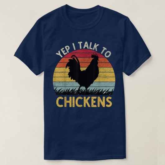 Yep I Talk To Chickensヴィンテージチキンおもしろいファーム Tシャツ (デザイン正面)