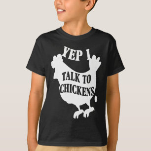 Yep I Talk To Chickens - Cute Chicken Lover Tシャツ