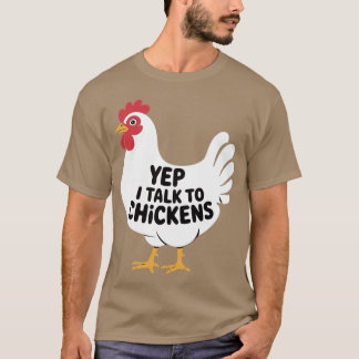 Yep i talk to Chickens - Farmer Tシャツ