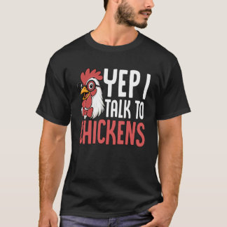 Yep I Talk to Chickens Nerd Chicken Rooster Tシャツ
