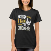 Yep I Talk To Chickens Tシャツ (正面)