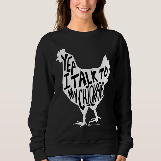Yep I Talk To My Chickens Funny Chicken Farmers スウェットシャツ (正面)