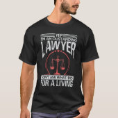 Yep I'm An Oustanding Lawyer Don't Ask What I Do Tシャツ (正面)