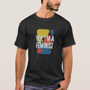 Yep I's a Feminist Women's RightsことわざEmpowerm Tシャツ