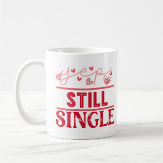 Yep Still 独身の Valentines Day For Singles コーヒーマグカップ