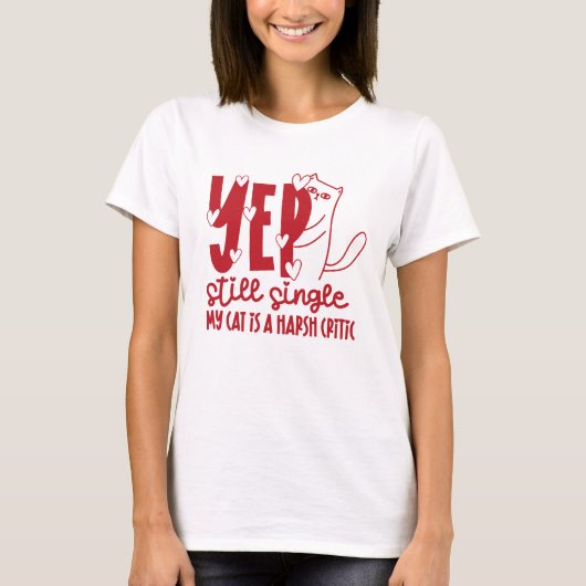Yep Still Single Funny Judging Cat Anti-Valentine Tシャツ (正面)