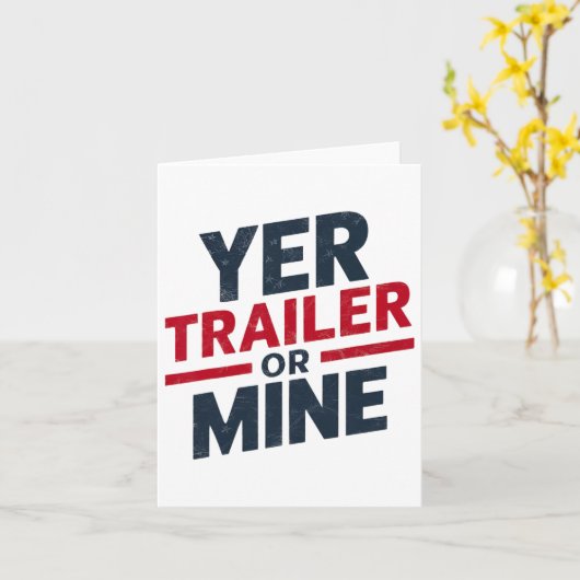 Yer Trailer Or Mine Funny Usa 4th July White Trash カード (黄色い花)