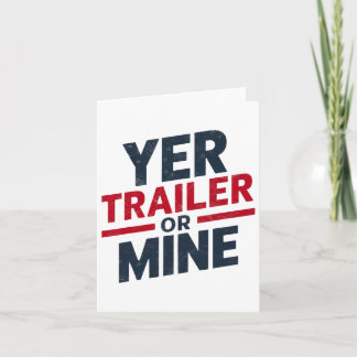 Yer Trailer Or Mine Funny Usa 4th July White Trash カード