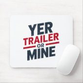 Yer Trailer Or Mine Funny Usa 4th July White Trash マウスパッド (マウス)