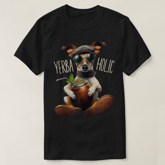 Yerba Mate Dog Yerbaholic Argentina Mate Tea Drink Tシャツ (デザイン正面)