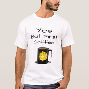 Yesが最初のコーヒー Tシャツ